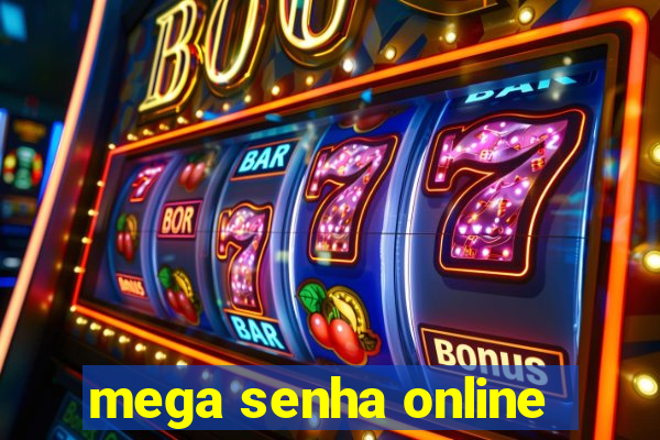 mega senha online